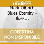 Mark Olbrich Blues Eternity - Blues Everywhere cd