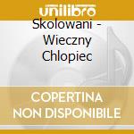 Skolowani - Wieczny Chlopiec cd