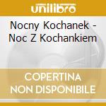 Nocny Kochanek - Noc Z Kochankiem cd