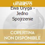 Ewa Uryga - Jedno Spojrzenie cd