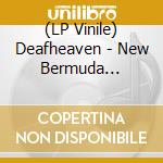 (LP Vinile) Deafheaven - New Bermuda (Colored Vinyl) vinile