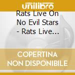 Rats Live On No Evil Stars - Rats Live On No Evil Stars cd