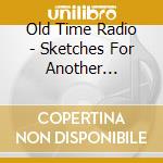 Old Time Radio - Sketches For Another Christmas Songbook cd