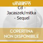 Cd - Jacaszek/mitka - Sequel cd