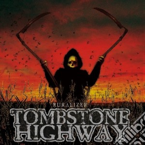 Tombstone Highway - Ruralizer cd musicale di Tombstone Highway