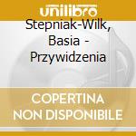 Stepniak-Wilk, Basia - Przywidzenia cd