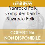 Nawrocki Folk Computer Band - Nawrocki Folk Computer Band cd