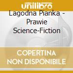 Lagodna Pianka - Prawie Science-Fiction cd