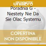 Poradnia G - Niestety Nie Da Sie Olac Systemu cd