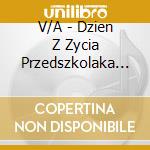 V/A - Dzien Z Zycia Przedszkolaka Vol.1 cd