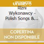 Rlzni Wykonawcy - Polish Songs & The City cd