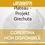 Plateau - Projekt Grechuta cd