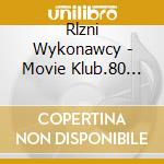 Rlzni Wykonawcy - Movie Klub.80 Vol. 3 cd