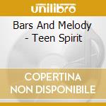 Bars And Melody - Teen Spirit cd