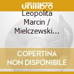 Leopolita Marcin / Mielczewski Marcin - Polish Early Masses - Missa Paschalis - Malanowicz Jaroslaw Org/ensemble Il Canto cd