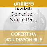 Scarlatti Domenico - Sonate Per Tastiera - Klosiewicz Wladyslaw Cv cd musicale di Scarlatti Domenico