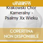 Krakowski Chor Kameralny - Psalmy Xx Wieku cd