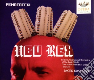 Krzysztof Penderecki - Ubu Rex cd musicale di Krzysztof Penderecki