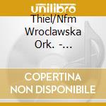 Thiel/Nfm Wroclawska Ork. - Symphonies cd