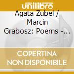 Agata Zubel / Marcin Grabosz: Poems - Copland, Scriabin, Berg, Szymanski cd