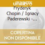 Fryderyk Chopin / Ignacy Paderewski - Notturno N.8 Op.27 N.2, Ballata N.2 Op.38, Mazurka N.1 Op.6 N.1 cd musicale di Chopin Fryderyk / Paderewski Ignacy Jan