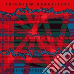 Zbigniew Bargielski - Quartetto Per Archi N.1, N.2, N.3, N.4, N.5, N.6 (2 Cd) cd
