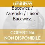Bacewicz / Zarebski / Lason - Bacewicz Zarebski Lason cd