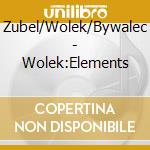 Zubel/Wolek/Bywalec - Wolek:Elements cd