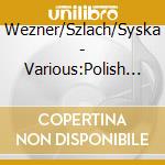 Wezner/Szlach/Syska - Various:Polish Piano Trios cd