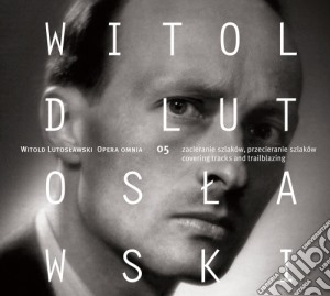Witold Lutoslawski - Opera Omnia 05 cd musicale di Lutoslawski Witold
