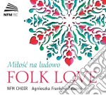 Choir NFM / Frankow-Zelazny Agnieszka - Folk Love (2 Cd)