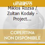 Miklos Rozsa / Zoltan Kodaly - Project Hungarica cd