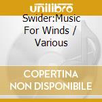 Swider:Music For Winds / Various cd