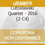 Lutoslawski Quartet - 2016 (2 Cd) cd musicale di Lutoslawski Quartet