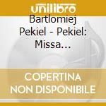 Bartlomiej Pekiel - Pekiel: Missa Paschalis/+ cd musicale