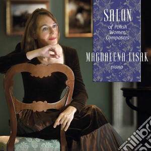 Magdalena Lisak - Salon Of Polish Women Composers cd musicale di Badarzewska / Lisak