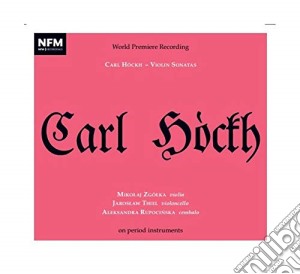 Carl Hockh - Violin Sonatas cd musicale di Hockh / Zgolka / Rupocinska