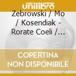 Zebrowski / Mo / Kosendiak - Rorate Coeli / Magnificat cd