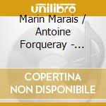 Marin Marais / Antoine Forqueray - Julia Karpeta Plays cd
