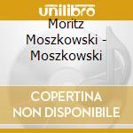 Moritz Moszkowski - Moszkowski cd