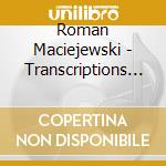 Roman Maciejewski - Transcriptions For Two Pianos Vol. 3 cd