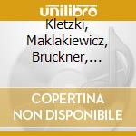 Kletzki, Maklakiewicz, Bruckner, Gesualdo & Brahms: Orchestral Works (2 Cd) cd