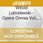 Witold Lutoslawski - Opera Omnia Vol. 8 cd