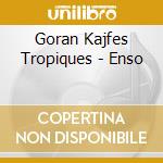 Goran Kajfes Tropiques - Enso