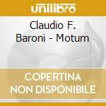 Claudio F. Baroni - Motum cd