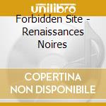 Forbidden Site - Renaissances Noires cd