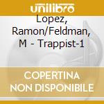 Lopez, Ramon/Feldman, M - Trappist-1 cd