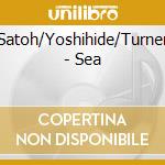 Satoh/Yoshihide/Turner - Sea cd