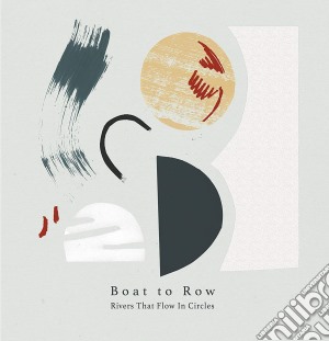 (LP Vinile) Boat To Row - Rivers That Flow In Circles lp vinile