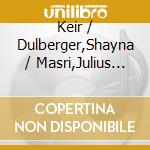 Keir / Dulberger,Shayna / Masri,Julius Neuringer - Dromedaries Ii cd musicale
